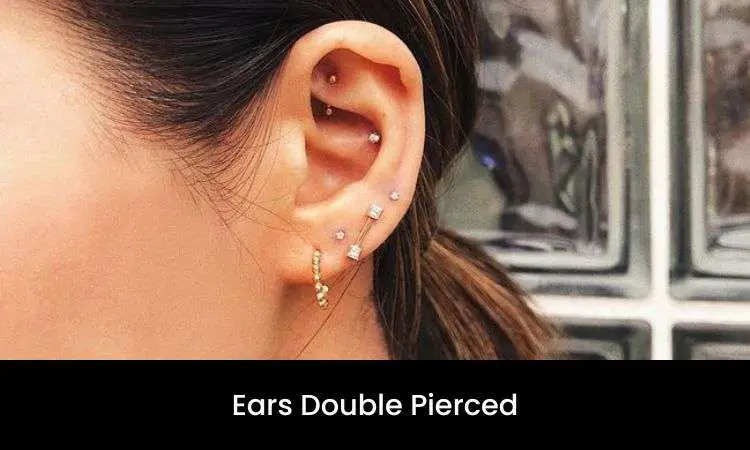 Ears Double Pierced