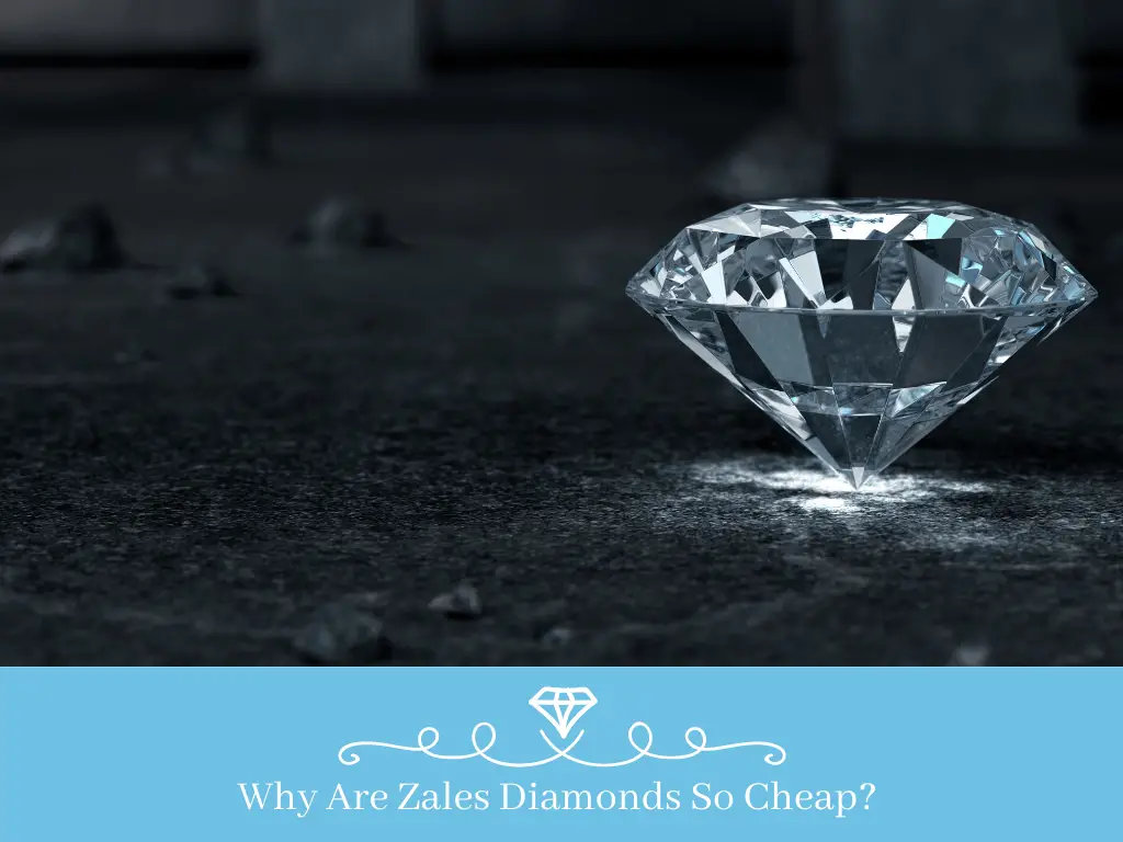 Why Are Zales Diamonds So Cheap