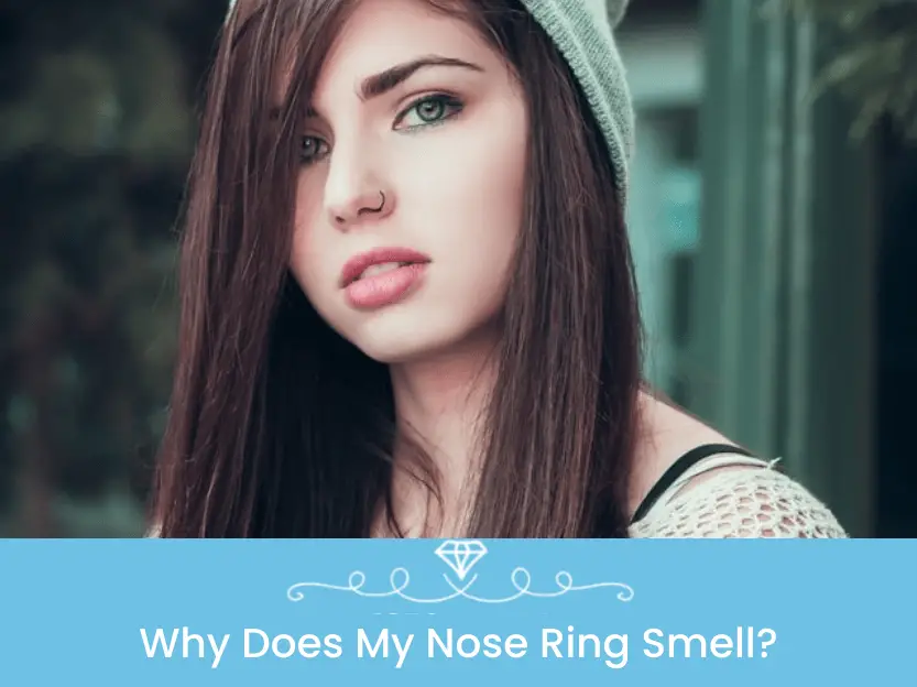 Why Does My Nose Ring Smell? Causes and Prevention Tips. Jewelry Marquis