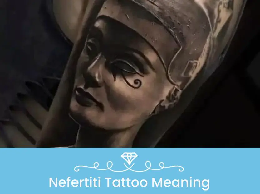 What is Nefertiti Tattoo Meaning? (2022 Complete Guide)